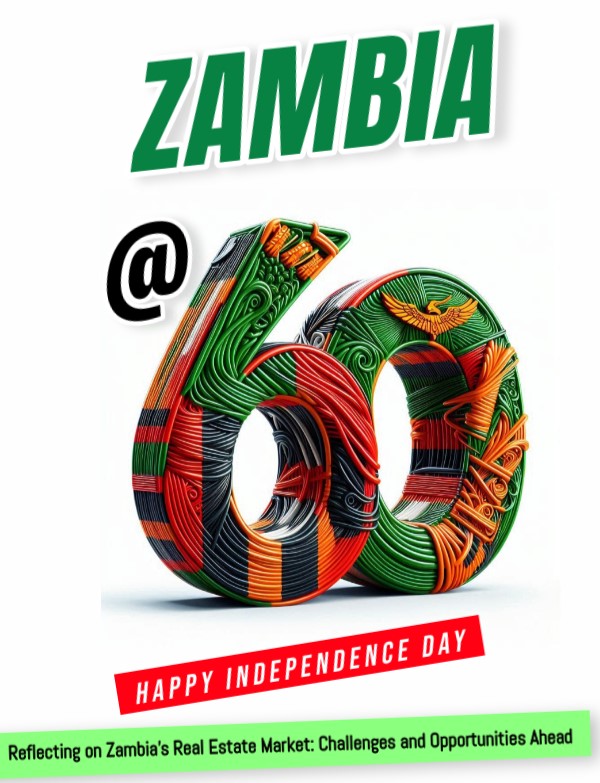 Zambia at 60: Reflecting on Zambia’s Real Estate Market: Challenges and Opportunities Ahead